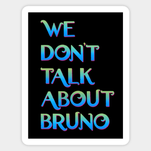 We don't talk about Bruno Sticker